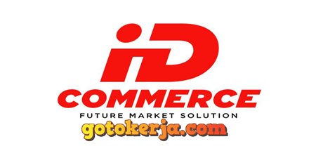 Lowongan Kerja PT IDcommerce Service Solution