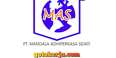  Lowongan Kerja PT Mandala Adhiperkasa Sejati 