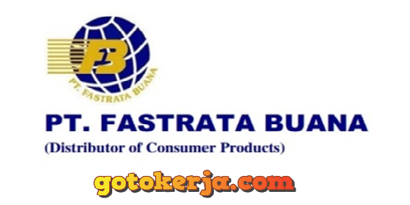 Lowongan Kerja Terbaru PT Fastrata Buana (9Posisi Lowongan)