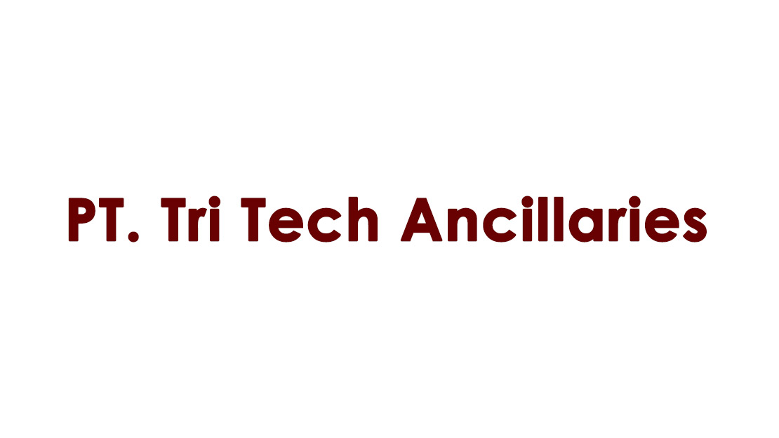 [Segera/DEADLINE] Lowongan Kerja PT Tri Tech Ancillaries