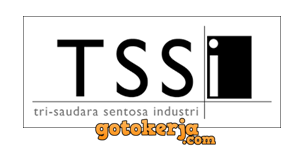 Lowongan Kerja Terbaru PT Tri Saudara Sentosa Industri (TSSI)