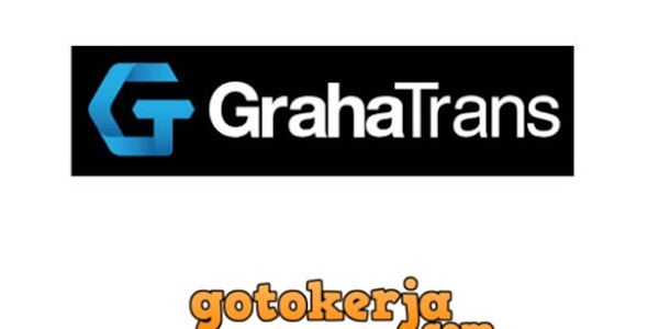 Lowongan Kerja PT Grahaprima SuksesMandiri (Graha Trans)