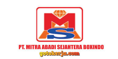 Lowongan Kerja PT. MITRA ABADI SEJAHTERA BOXINDO 