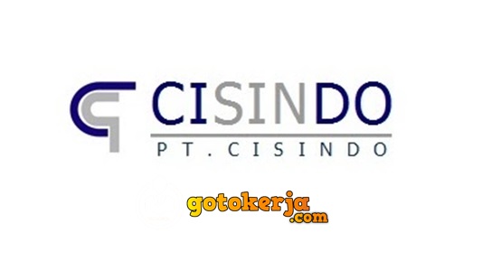 Lowongan Kerja PT Cisindo Lowongan Kerja PT Cisindo